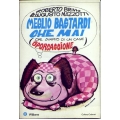 Roberto Brivio e Augusto Mazzotti - Meglio bastardi che mai (dal diario di un cane sporcaccione)